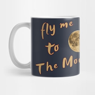 Fly me to the moon - nasa - space Mug